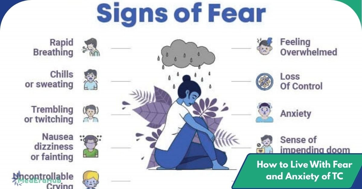 How to Live With Fear and Anxiety of TC