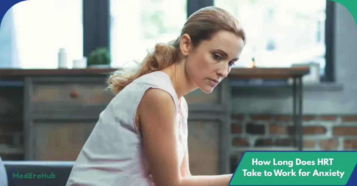 How Long Does HRT Take to Work for Anxiety