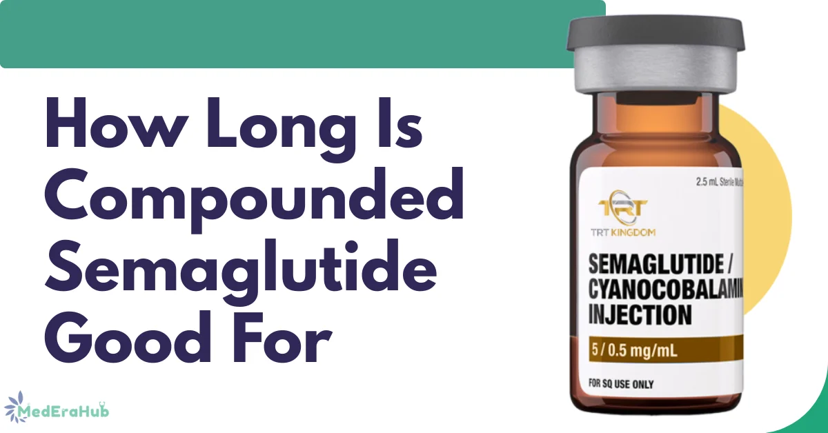 How Long Is Compounded Semaglutide Good For