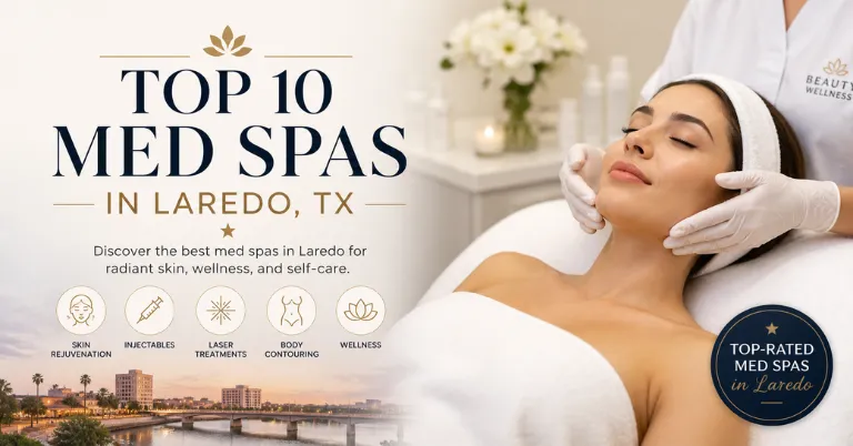 Top 10 Med Spas in Laredo, TX